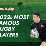 Most Famous Rugby Players - The Strength and Power that Makes Them Superior