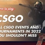 All CSGO Events and Tournaments in 2022 You Shouldn't Miss
