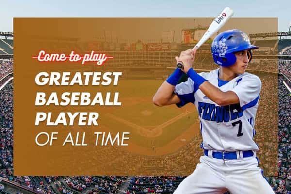 The Greatest Baseball Player of All Time: A Comprehensive List