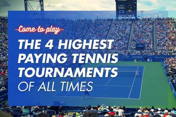 The 4 Highest Paying Tennis Tournaments Of All Times