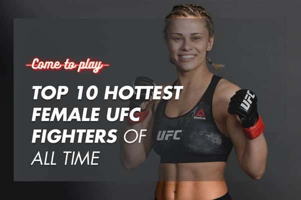 The Hottest Female UFC Fighters of All Time