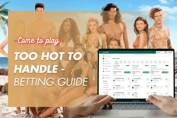 Ultimate Too Hot to Handle Betting Guide [2022 Edition]