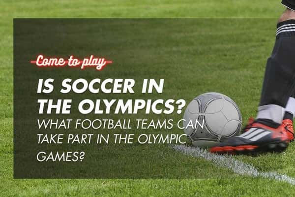 Is Soccer in the Olympics: Everything You Need to Know