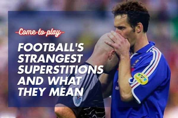 10 Football Superstitions That Might Just Help You Win