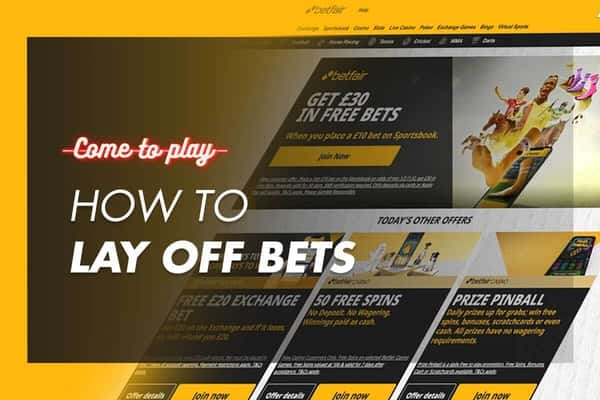 How to lay off bets - A Complete Lay Off Betting Guide for 2022