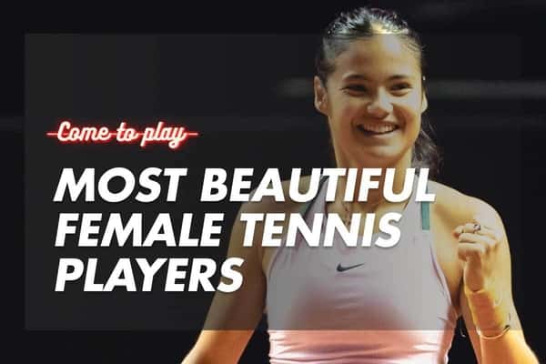 Top 10 Most Beautiful Female Tennis Players in 2022