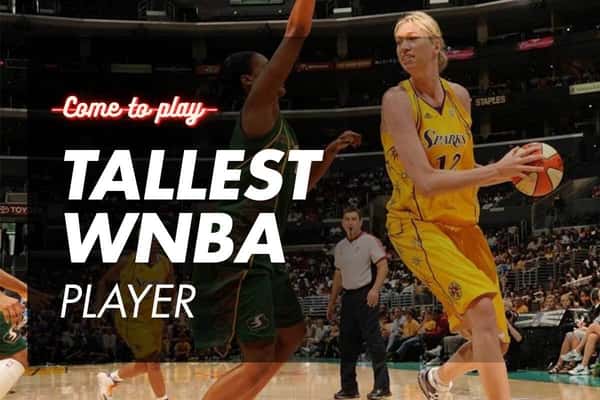 Who is the Tallest WNBA Player?