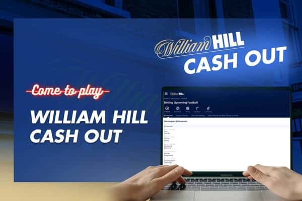 William Hill Cash Out: How to Take Advantage of Your Winnings