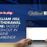 William Hill Withdrawal Time: Fastest Cash-Out in Online Gambling?