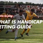 What is handicap betting? Ultimate 2022 Guide