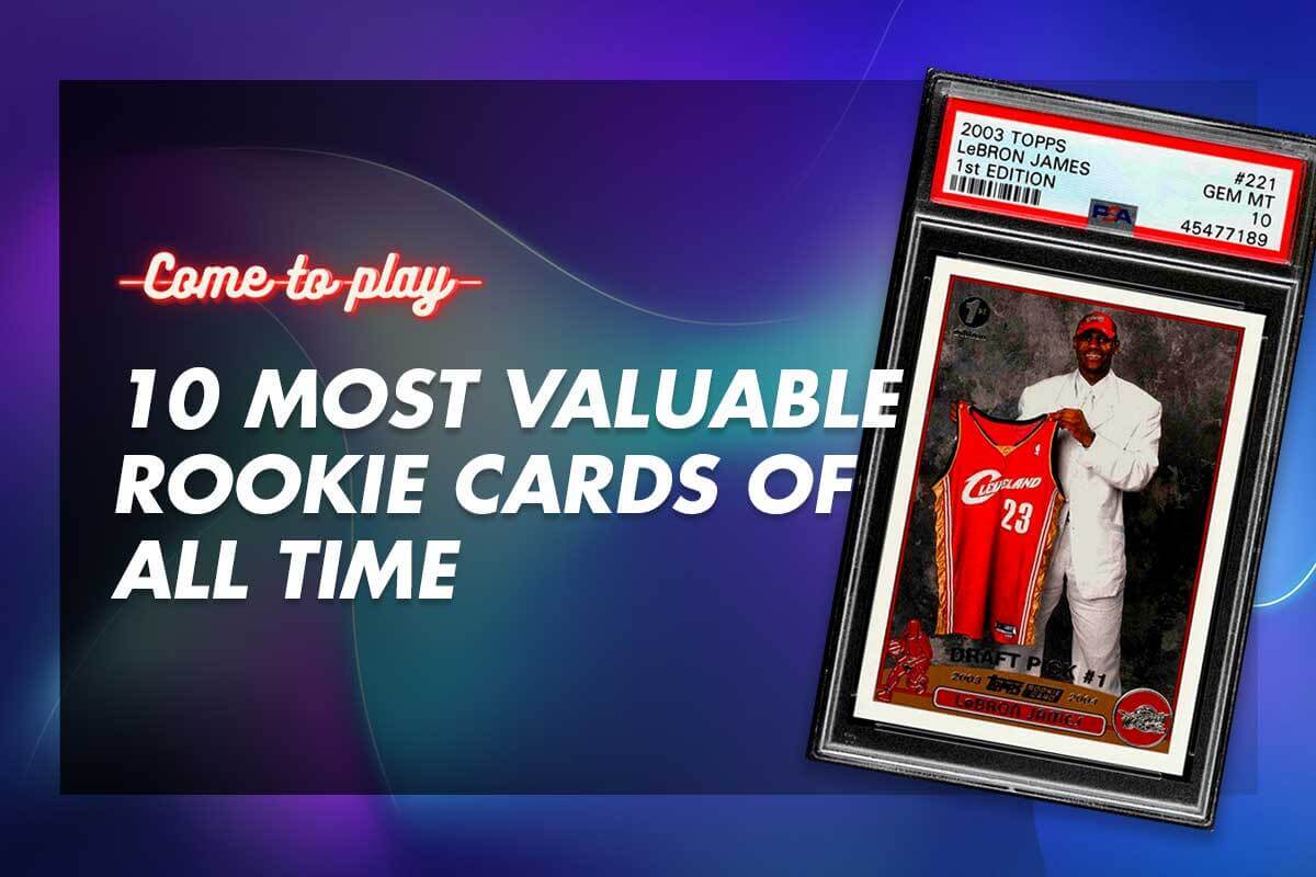 Most Valuable Rookie Cards Of All Time Come To Play