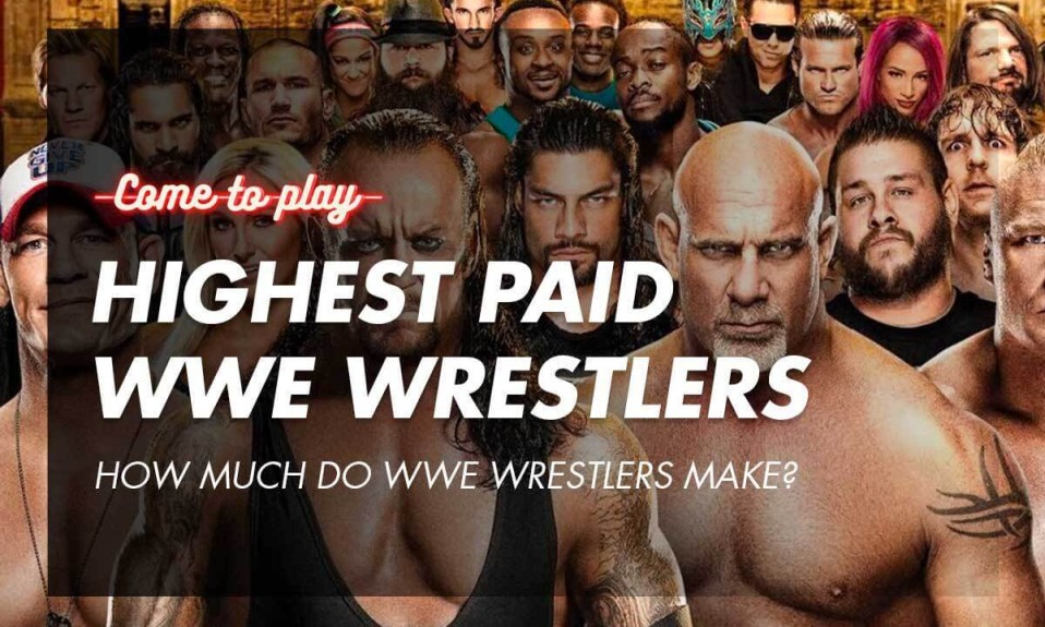 Highest Paid WWE Wrestlers How Much do WWE Wrestlers Make? Come To Play