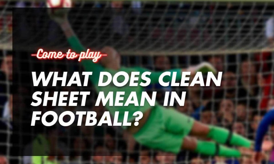 what-does-clean-sheet-mean-in-football